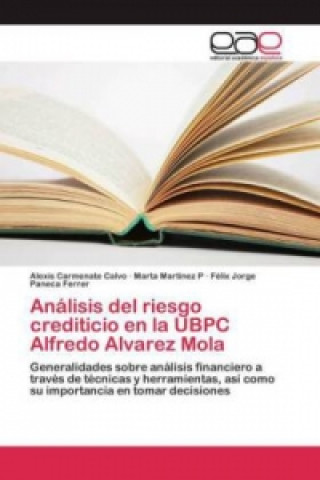 Könyv Analisis del riesgo crediticio en la UBPC Alfredo Alvarez Mola Alexis Carmenate Calvo