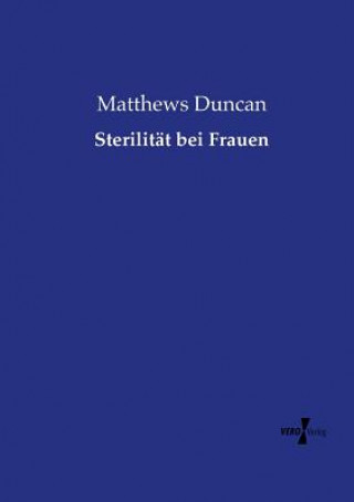 Kniha Sterilitat bei Frauen Matthews Duncan