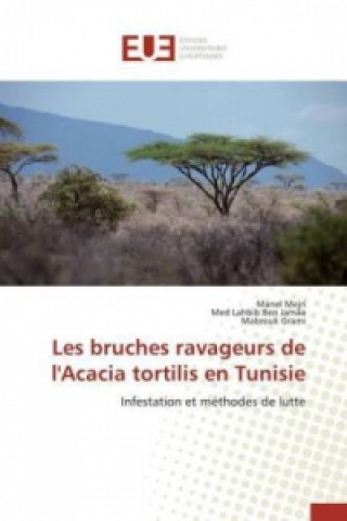 Книга Les bruches ravageurs de l'Acacia tortilis en Tunisie Manel Mejri