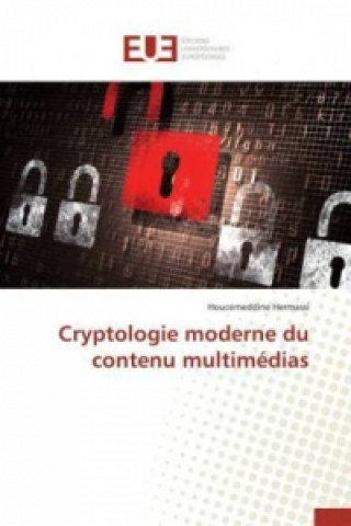 Könyv Cryptologie moderne du contenu multimédias Houcemeddine Hermassi