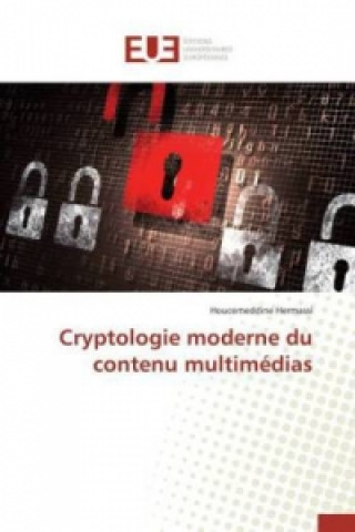 Knjiga Cryptologie moderne du contenu multimédias Houcemeddine Hermassi