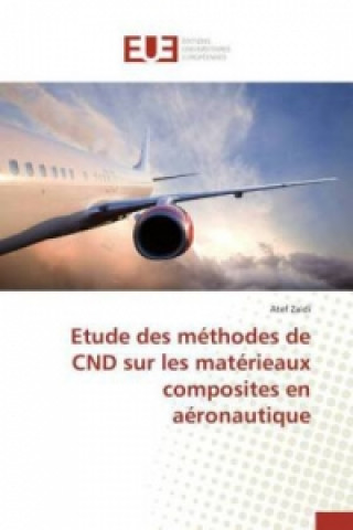 Könyv Etude des méthodes de CND sur les matérieaux composites en aéronautique Atef Zaidi