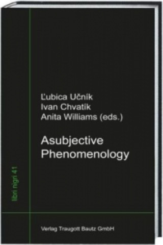 Könyv Asubjective Phenomenology Lubica Ucník