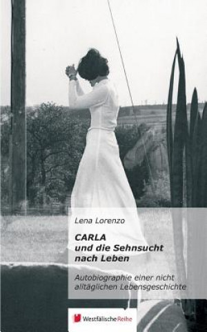 Könyv Carla Und Die Sehnsucht Nach Leben Lena Lorenzo