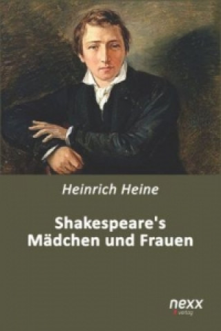 Książka Shakespeares Mädchen und Frauen Heinrich Heine