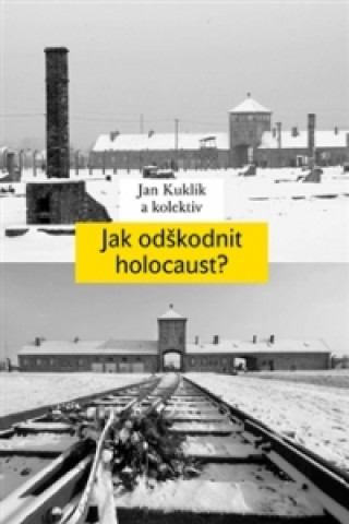 Kniha Jak odškodnit holocaust? Jan Kuklík