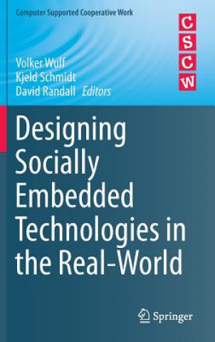 Книга Designing Socially Embedded Technologies in the Real-World Volker Wulf