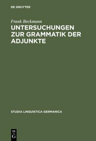 Carte Untersuchungen zur Grammatik der Adjunkte Frank Beckmann