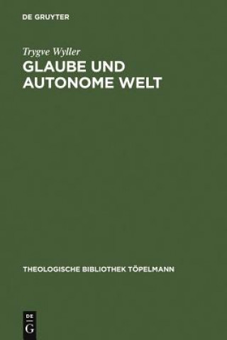 Kniha Glaube und autonome Welt Trygve Wyller