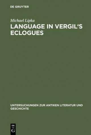 Kniha Language in Vergil's Eclogues Michael Lipka