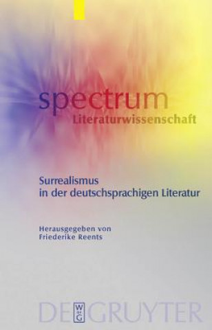 Könyv Surrealismus in der deutschsprachigen Literatur Friederike Reents