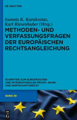 Książka Methoden- Und Verfassungsfragen Der Europaischen Rechtsangleichung Ioannis K. Karakostas