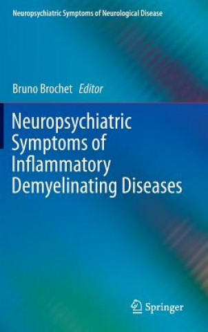 Könyv Neuropsychiatric Symptoms of Inflammatory Demyelinating Diseases Bruno Brochet