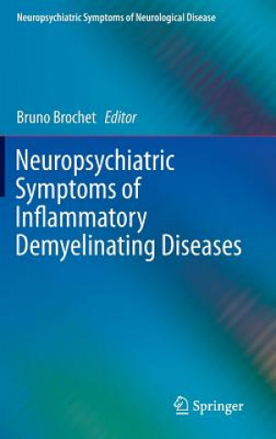 Knjiga Neuropsychiatric Symptoms of Inflammatory Demyelinating Diseases Bruno Brochet