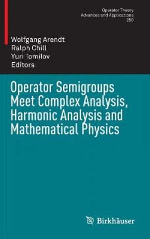 Buch Operator Semigroups Meet Complex Analysis, Harmonic Analysis and Mathematical Physics Wolfgang Arendt