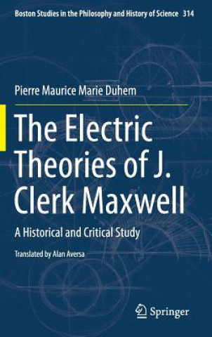 Książka Electric Theories of J. Clerk Maxwell Pierre Maurice Marie Duhem