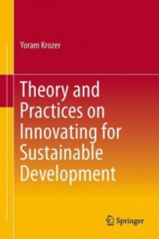 Book Theory and Practices on Innovating for Sustainable Development Yoram Krozer