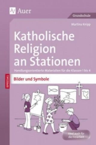 Könyv Katholische Religion an Stationen Bilder & Symbole Martina Knipp