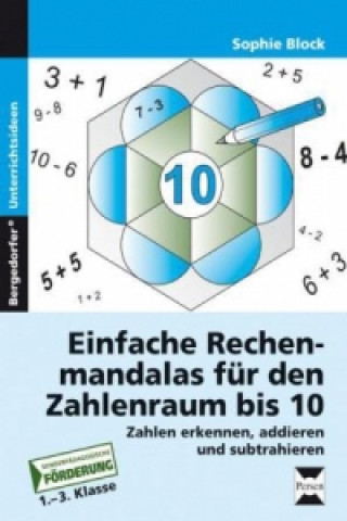 Kniha Einfache Rechenmandalas für den Zahlenraum bis 10 Sophie Block