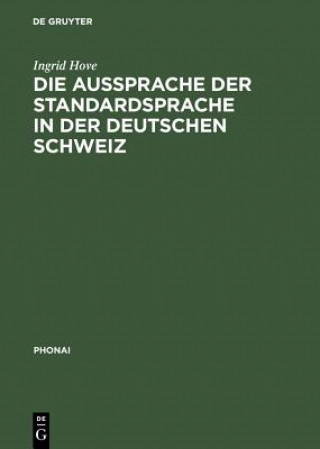 Könyv Aussprache der Standardsprache in der deutschen Schweiz Ingrid Hove