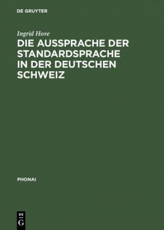 Knjiga Aussprache der Standardsprache in der deutschen Schweiz Ingrid Hove