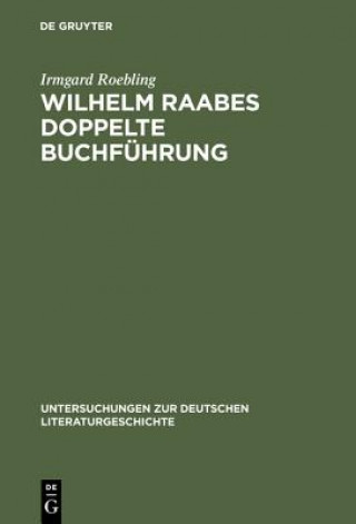 Книга Wilhelm Raabes doppelte Buchfuhrung Irmgard Roebling