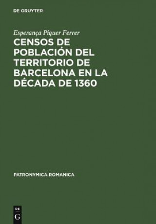 Könyv Censos de poblacion del territorio de Barcelona en la decada de 1360 Esperanca Piquer Ferrer
