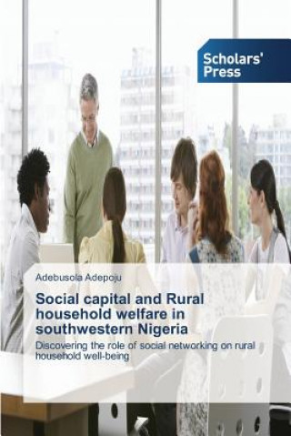 Carte Social capital and Rural household welfare in southwestern Nigeria Adepoju Adebusola