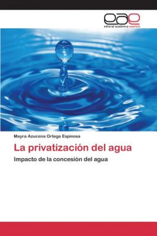 Buch privatizacion del agua Ortega Espinosa Mayra Azucena