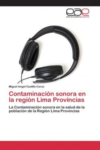 Könyv Contaminacion sonora en la region Lima Provincias Castillo Corzo Miguel Angel