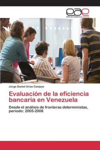 Kniha Evaluacion de la eficiencia bancaria en Venezuela Arias Campos Jorge Daniel