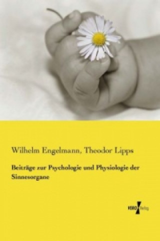 Książka Beiträge zur Psychologie und Physiologie der Sinnesorgane Wilhelm Engelmann