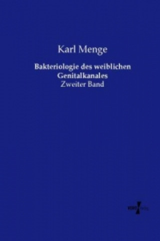 Knjiga Bakteriologie des weiblichen Genitalkanales Karl Menge