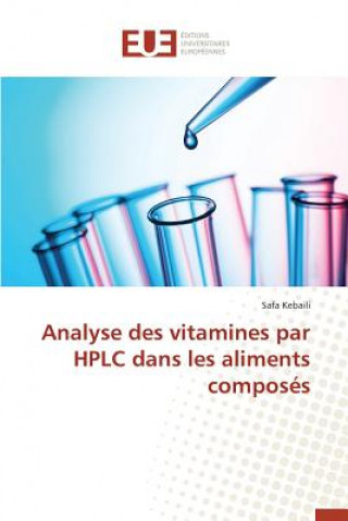 Book Analyse Des Vitamines Par HPLC Dans Les Aliments Compos s Kebaili-S