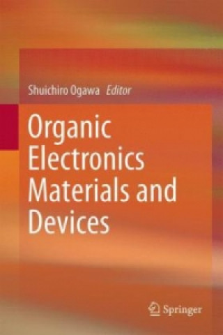 Book Organic Electronics Materials and Devices Shuichiro Ogawa