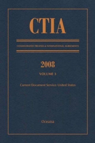 Książka CTIA: Consolidated Treaties & International Agreements 2008 Vol 3 