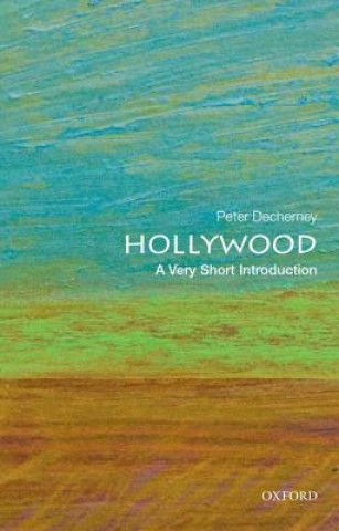 Carte Hollywood: A Very Short Introduction Peter Decherney