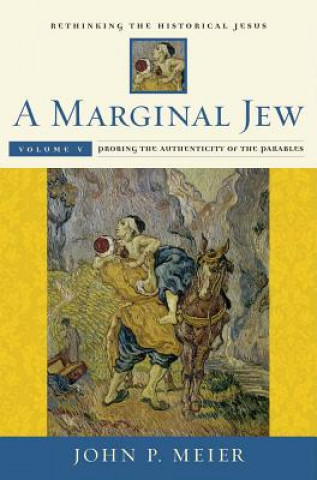 Kniha Marginal Jew: Rethinking the Historical Jesus, Volume V John P. Meier