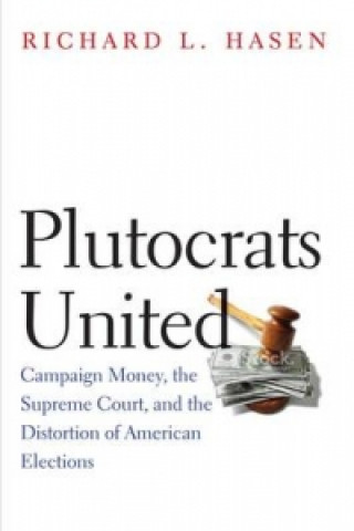 Könyv Plutocrats United Richard L. Hasen