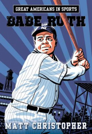 Carte Great Americans In Sports: Babe Ruth Matt Christopher