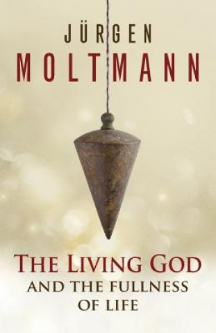 Carte Living God and the Fullness of Life Jurgen Moltmann