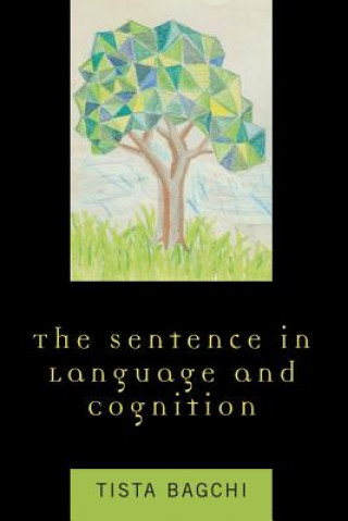 Kniha Sentence in Language and Cognition Tista Bagchi