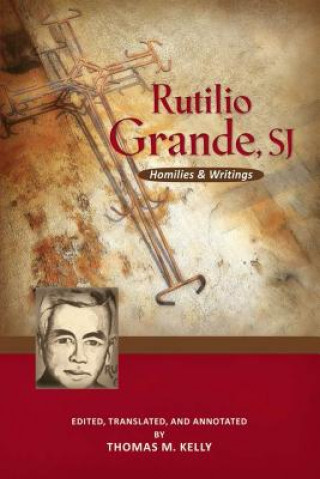 Carte Rutilio Grande, SJ Thomas M. Kelly