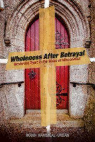 Carte Wholeness After Betrayal Robin Hammeal-Urban