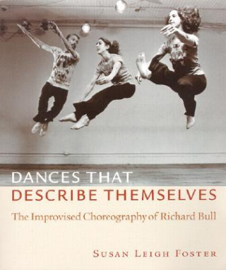 Kniha Dances that Describe Themselves Susan Leigh Foster