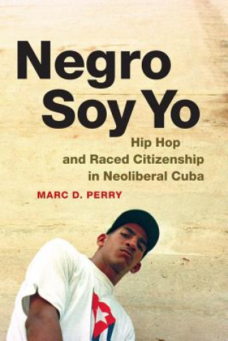 Kniha Negro Soy Yo Marc D Perry