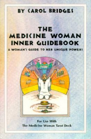 Kniha Medicine Woman Inner Guidebook Carol Bridges
