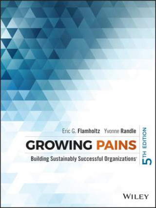 Könyv Growing Pains - Building Sustainably Successful Organizations 5e Eric G. Flamholtz