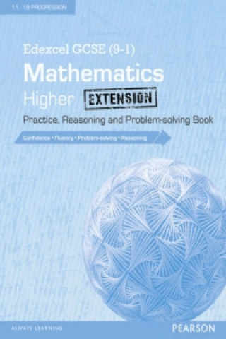 Könyv Edexcel GCSE (9-1) Mathematics: Higher Extension Practice, Reasoning and Problem-solving Book 