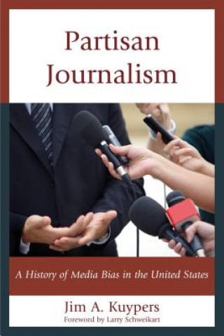 Book Partisan Journalism Jim A. Kuypers